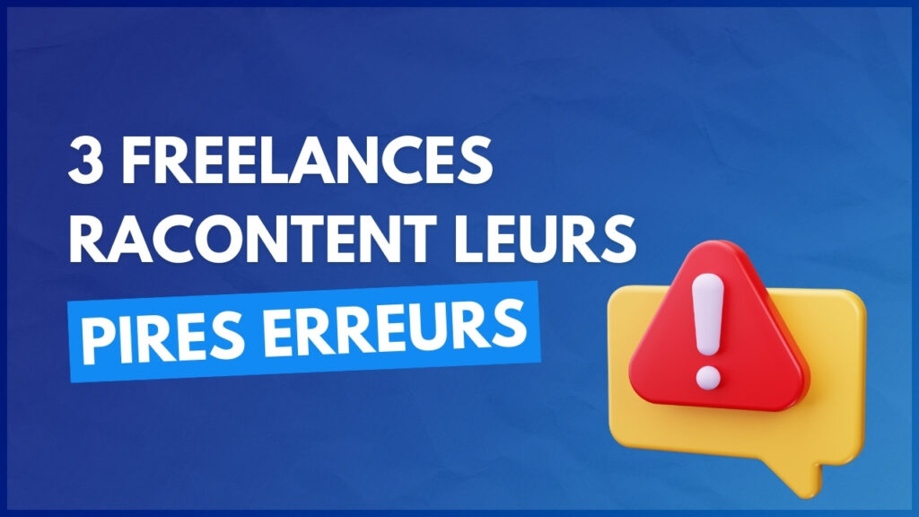 Couverture article bleue Madskills Academy 3 freelances débutants racontent leurs pires erreurs