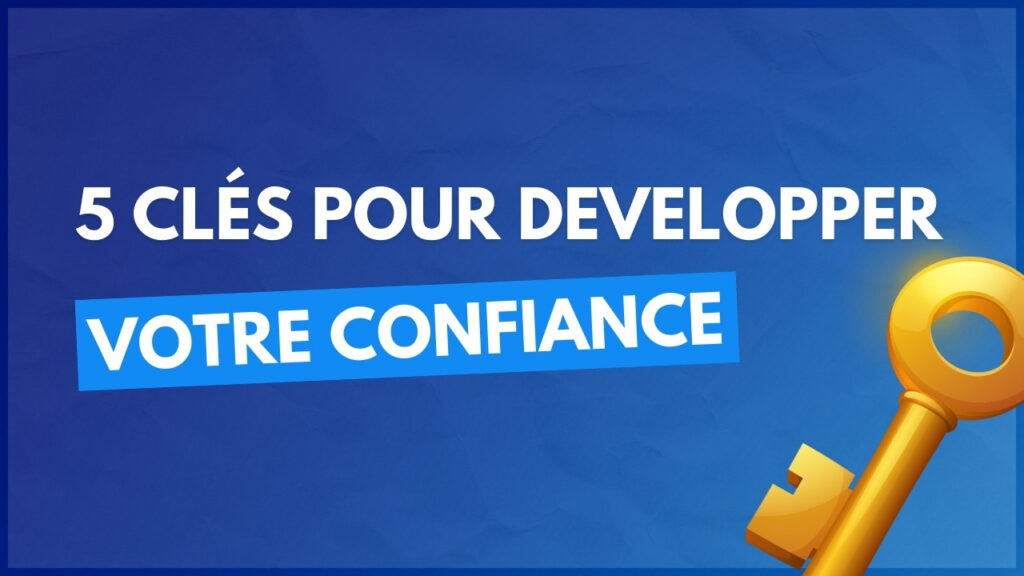 Couverture article bleue Madskills Academy 5 clés pour développer ta confiance